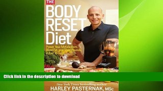 EBOOK ONLINE  The Body Reset Diet: Power Your Metabolism, Blast Fat, and Shed Pounds in Just 15