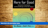 Must Have  Here for Good: Community Foundations and the Challenges of the 21st Century  READ
