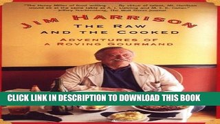 [Download] The Raw and the Cooked: Adventures of a Roving Gourmand Hardcover Free