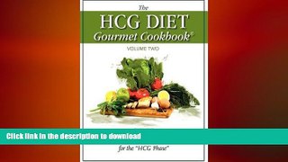 READ BOOK  The HCG Diet Gourmet Cookbook Volume Two: 150 MORE Easy and Delicious Recipes for the