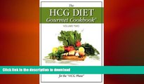 READ BOOK  The HCG Diet Gourmet Cookbook Volume Two: 150 MORE Easy and Delicious Recipes for the
