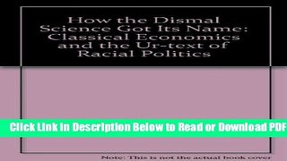 [Get] How the Dismal Science Got Its Name: Classical Economics and the Ur-Text of Racial Politics
