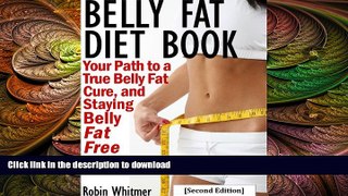 READ  Belly Fat Diet Book [Second Edition]: Your Path to a True Belly Fat Cure, and Staying Belly
