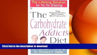 READ BOOK  The Carbohydrate Addict s Diet: The Lifelong Solution to Yo-Yo Dieting (Signet)  GET