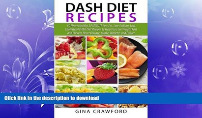 READ BOOK  DASH Diet Recipes: 50 Heart Healthy 30 MINUTE Low Fat, Low Sodium, Low Cholesterol