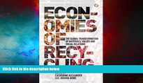 READ FREE FULL  Economies of Recycling: The global transformation of materials, values and social