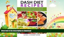 READ BOOK  DASH Diet Recipes: 50 Heart Healthy 30 MINUTE Low Fat, Low Sodium, Low Cholesterol