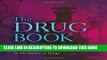 [PDF] The Drug Book: From Arsenic to Xanax, 250 Milestones in the History of Drugs (Sterling