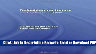 [Get] Refashioning Nature: Food, Ecology and Culture Popular Online