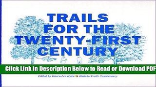 [Get] Trails for the Twenty-First Century: Planning, Design, and Management Manual for Multi-Use