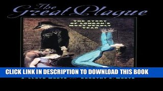 [PDF] The Great Plague: The Story of London s Most Deadly Year Full Online