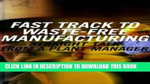 Collection Book Fast Track to Waste-Free Manufacturing: Straight Talk from a Plant Manager