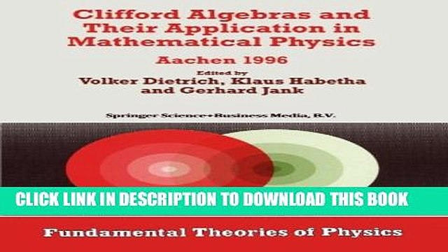 [PDF] Clifford Algebras and Their Application in Mathematical Physics: Aachen 1996 Popular Colection