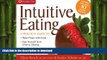 FAVORITE BOOK  Intuitive Eating: A Practical Guide to Make Peace with Food, Free Yourself from