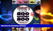 READ BOOK  Hungry Girl: 200 Under 200: 200 Recipes Under 200 Calories FULL ONLINE