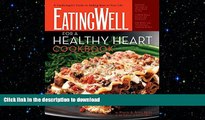 FAVORITE BOOK  The EatingWell for a Healthy Heart Cookbook: 150 Delicious Recipes for Joyful,