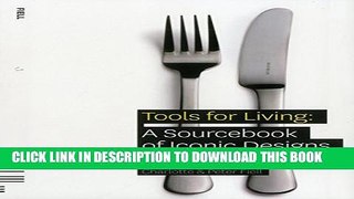[PDF] Tools for Living: A Sourcebook of Iconic Designs for the Home Full Colection