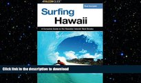 READ THE NEW BOOK Surfing Hawaii: A Complete Guide To The Hawaiian Islands  Best Breaks (Surfing