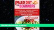 FAVORITE BOOK  Paleo Diet For Beginners: Amazing Recipes For Paleo Snacks, Paleo Lunches, Paleo