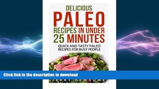 FAVORITE BOOK  Delicious Paleo Recipes in Under 25 Minutes: Quick and Tasty Paleo Recipes for