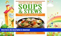 READ  Paleo Slow Cooker Soups   Stews: Delicious, Healthy, Nutritious and Gluten Free Recipes for