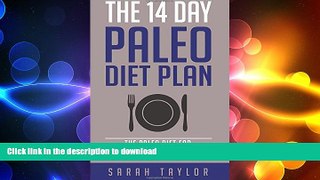READ BOOK  Paleo: The 14 Day Paleo Diet Plan - Delicious Paleo Diet Recipes for Weight Loss (FREE