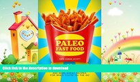 FAVORITE BOOK  Paleo Fast Food: 26 Super Quick And Make-Ahead Recipes For When You re On The Go