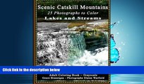 Choose Book Scenic Catskill Mountains: Lakes and Streams: 25 Photographs to Color (Adult Coloring