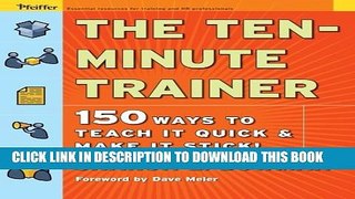 [PDF] The Ten-Minute Trainer: 150 Ways to Teach it Quick and Make it Stick! Full Online