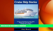 EBOOK ONLINE Cruise Ship Stories: 12 Years of Working on Cruise Ships, Behind the Crew Only Door,