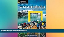 EBOOK ONLINE  National Geographic Traveler: Coastal Alaska: Ports of Call and Beyond READ ONLINE