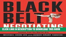 [Download] Black Belt Negotiating: Become a Master Negotiator Using Powerful Lessons from the