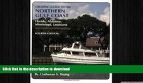 READ THE NEW BOOK Cruising Guide To The Northern Gulf Coast: Florida, Alabama, Mississippi,