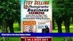 Big Deals  Etsy Selling   Photography Business Box Set: Learn How to Start Your Own Successful
