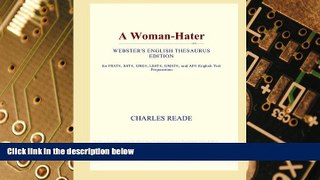 Big Deals  A Woman-Hater (Webster s English Thesaurus Edition)  Best Seller Books Most Wanted