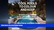 Enjoyed Read Cool Pools to Colour and Keep: 40 swimming pool and landscape designs to colour for