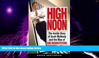 Big Deals  High Noon: The Inside Story of Scott McNealy and the Rise of Sun Microsystems  Free