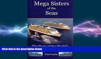 READ book  Mega Sisters of the Seas: The Story of the World s Four Largest Cruise Ship  DOWNLOAD