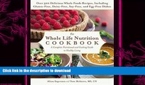 FAVORITE BOOK  The Whole Life Nutrition Cookbook: Over 300 Delicious Whole Foods Recipes,