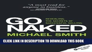 [Download] Go Naked: Revealing The Secrets of Successful Selling Paperback Online