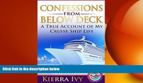 FREE PDF  Confessions From Below Deck: A True Account of My Cruise Ship Life READ ONLINE
