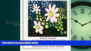 Enjoyed Read Floral Mosaic: A Coloring Book for Adults (Adult Coloring Books) (Volume 1)