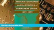 Big Deals  African Economies and the Politics of Permanent Crisis, 1979-1999 (Political Economy of