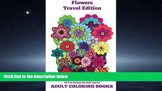 Popular Book Adult Coloring Books: Flowers Travel Edition (Volume 8)
