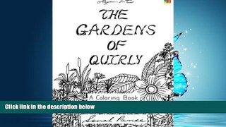 Enjoyed Read The Gardens Of Quirly: A Coloring Book (The Quirly Coloring Books) (Volume 1)