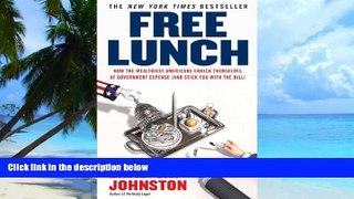 Big Deals  Free Lunch: How the Wealthiest Americans Enrich Themselves at Government Expense (and