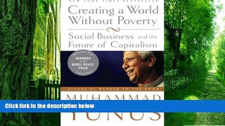Big Deals  Creating a World Without Poverty: Social Business and the Future of Capitalism  Best