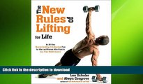 READ BOOK  The New Rules of Lifting for Life: An All-New Muscle-Building, Fat-Blasting Plan for