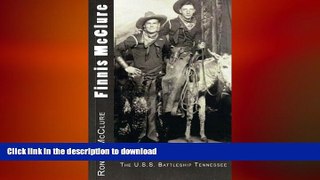 FAVORIT BOOK Finnis McClure - Texas Farm Boy And Sailor On The U.S.S. Battleship Tennessee READ
