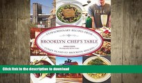 READ ONLINE Brooklyn Chef s Table: Extraordinary Recipes From Coney Island To Brooklyn Heights